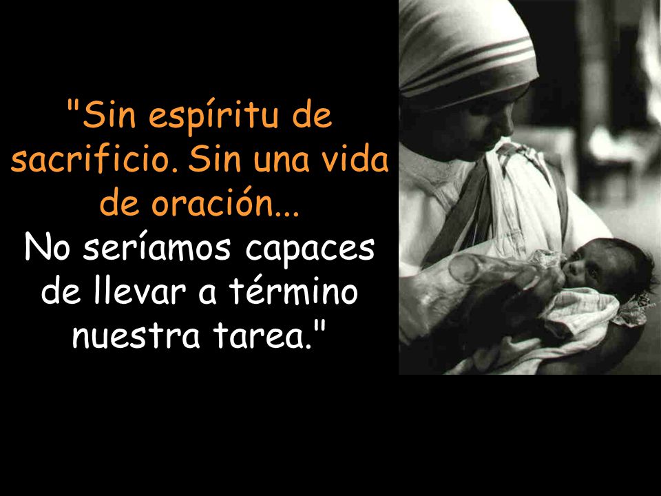 Sin espíritu de sacrificio. Sin una vida de oración...