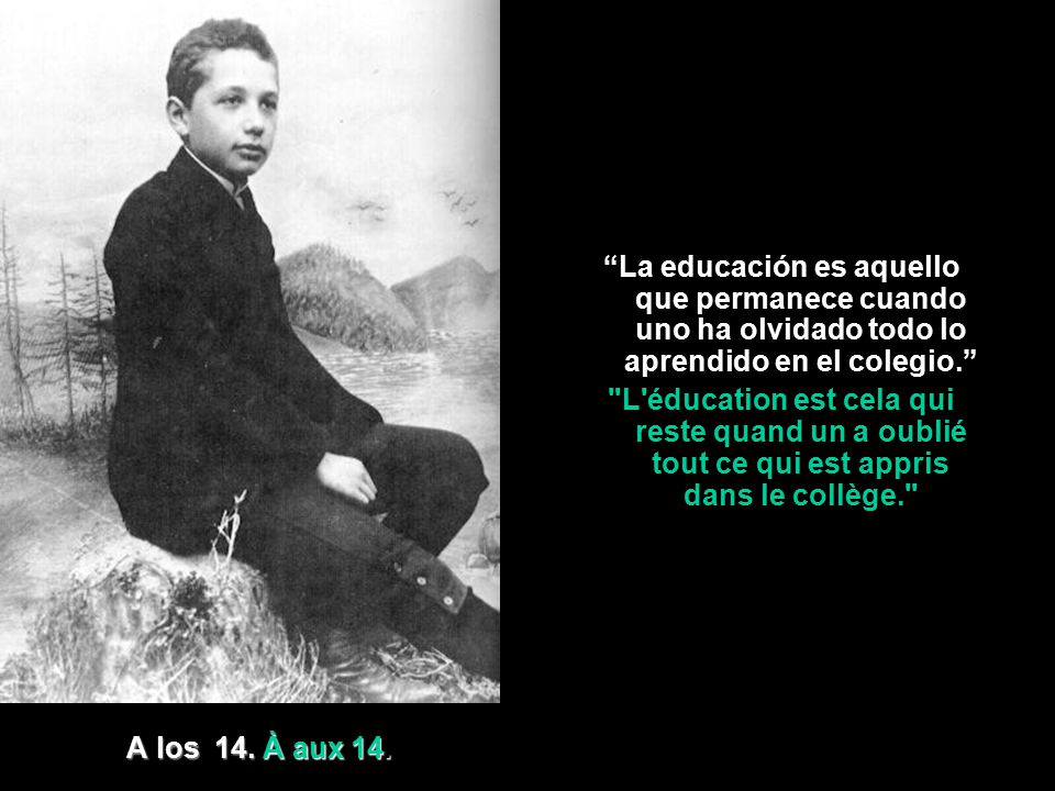 La educación es aquello que permanece cuando uno ha olvidado todo lo aprendido en el colegio.