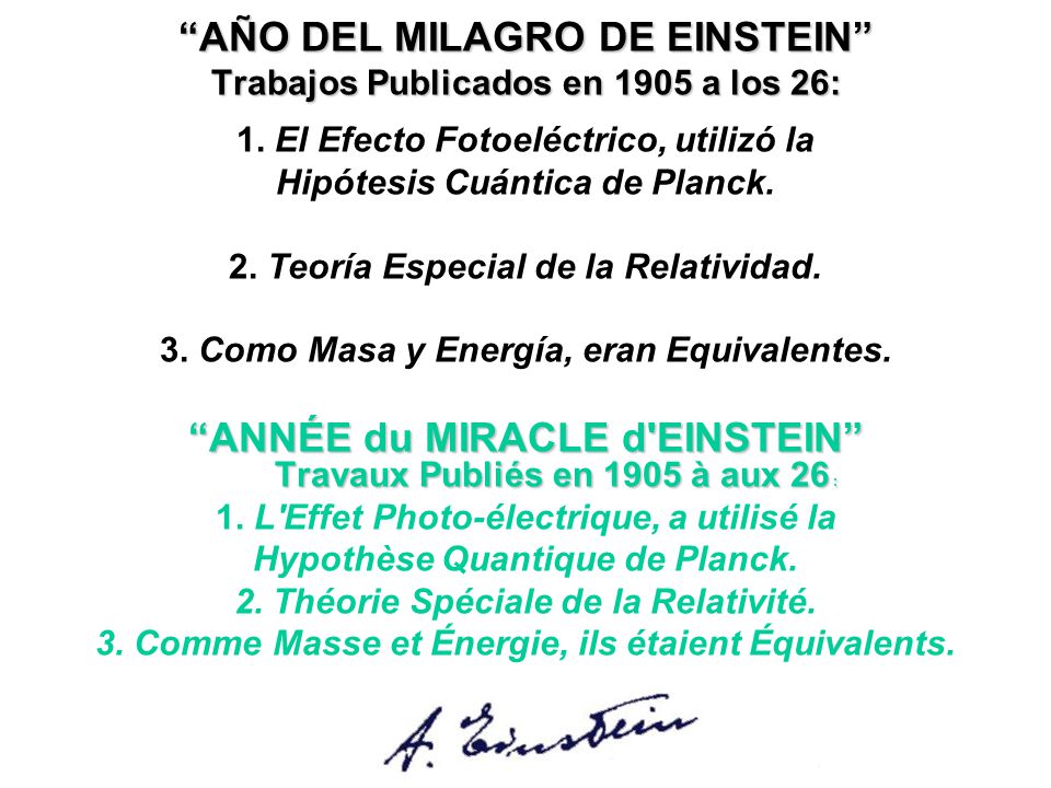 AÑO DEL MILAGRO DE EINSTEIN Trabajos Publicados en 1905 a los 26: