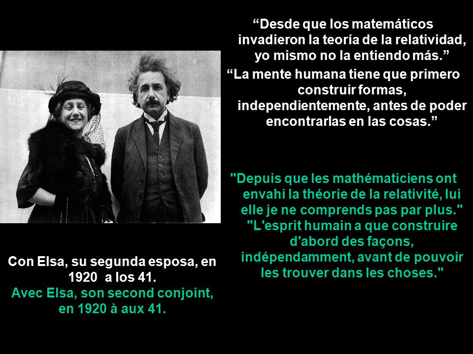 Desde que los matemáticos invadieron la teoría de la relatividad, yo mismo no la entiendo más.