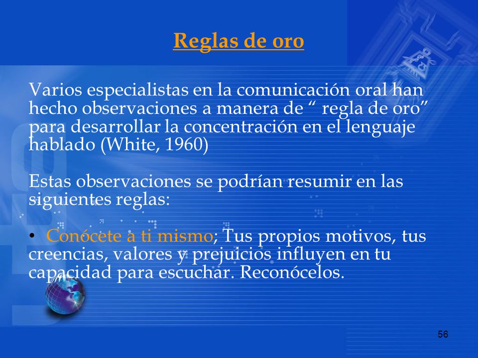 Reglas de oro Varios especialistas en la comunicación oral han