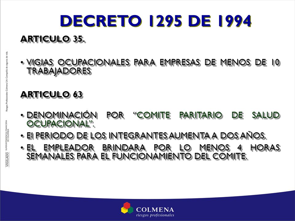 DECRETO 1295 DE 1994 ARTICULO 35. VIGIAS OCUPACIONALES PARA EMPRESAS DE MENOS DE 10 TRABAJADORES. ARTICULO 63.