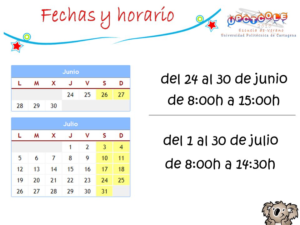 del 24 al 30 de junio de 8:00h a 15:00h del 1 al 30 de julio