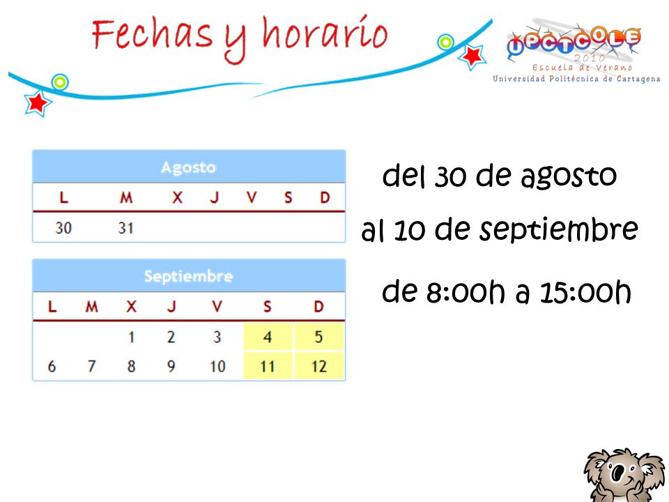del 30 de agosto al 10 de septiembre de 8:00h a 15:00h