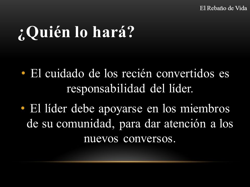 El cuidado de los recién convertidos es responsabilidad del líder.