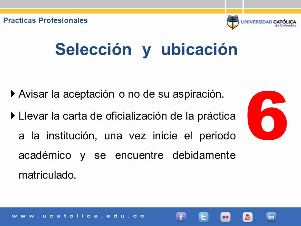 6 Selección y ubicación Avisar la aceptación o no de su aspiración.