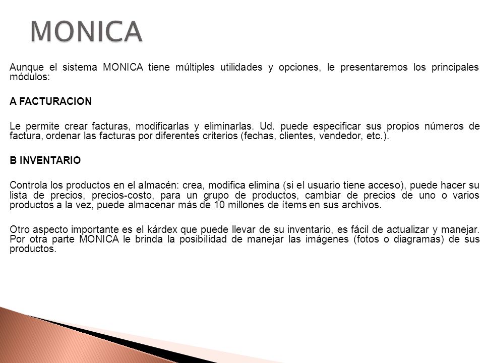 MONICA Aunque el sistema MONICA tiene múltiples utilidades y opciones, le presentaremos los principales módulos: