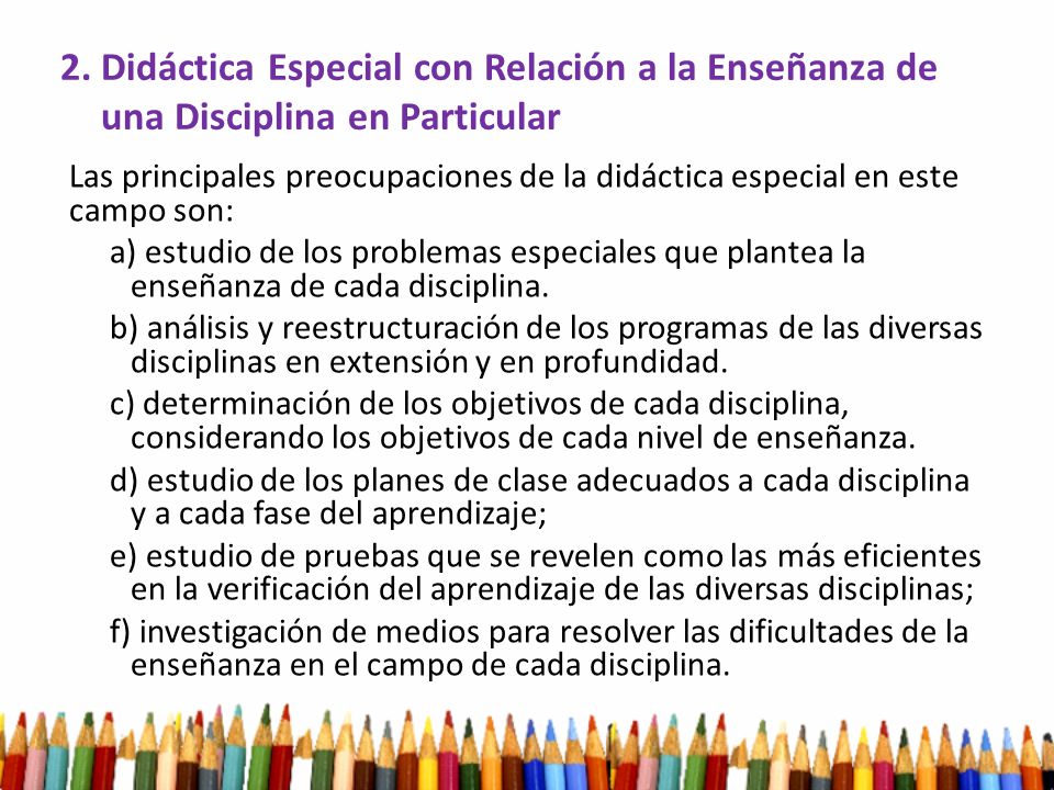 2. Didáctica Especial con Relación a la Enseñanza de una Disciplina en Particular