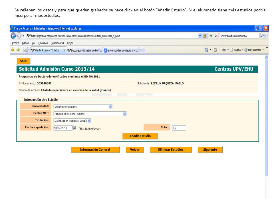 Se rellenan los datos y para que queden grabados se hace click en el botón Añadir Estudio .