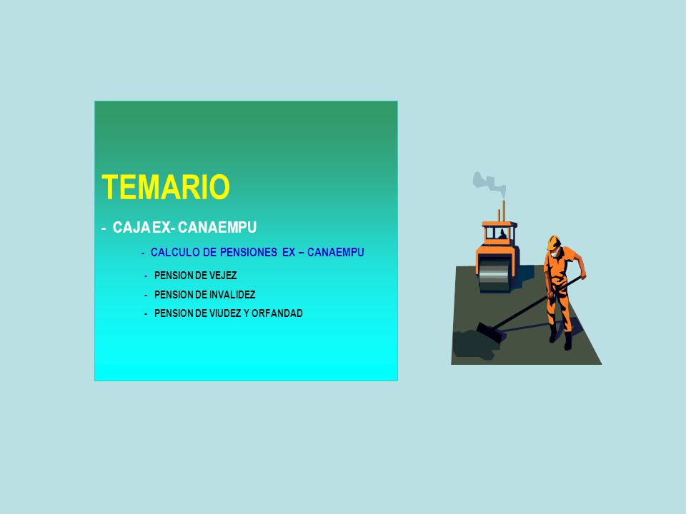 TEMARIO - CALCULO DE PENSIONES EX – CANAEMPU - PENSION DE VEJEZ
