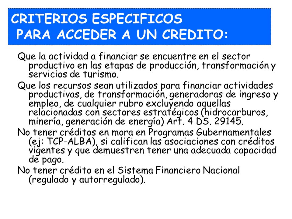 CRITERIOS ESPECIFICOS PARA ACCEDER A UN CREDITO: