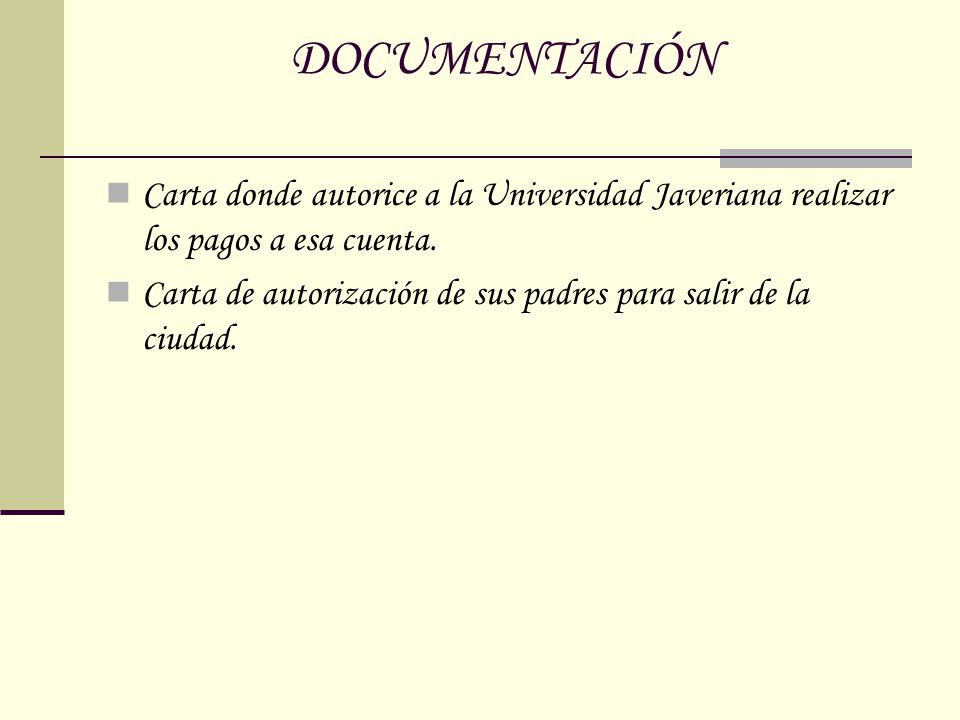 DOCUMENTACIÓN Carta donde autorice a la Universidad Javeriana realizar los pagos a esa cuenta.