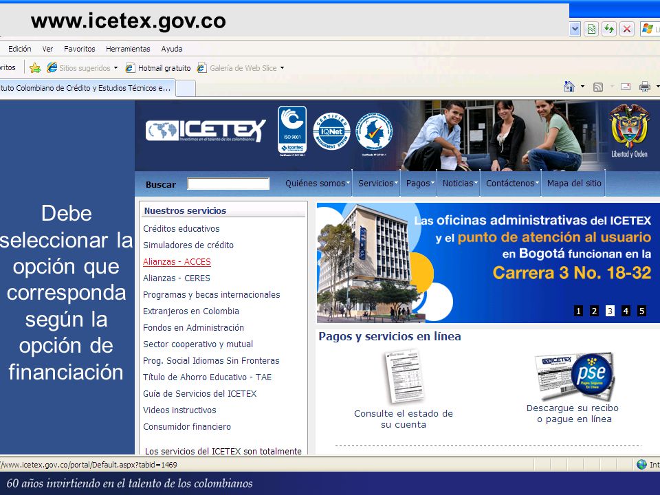 Debe seleccionar la opción que corresponda según la opción de financiación