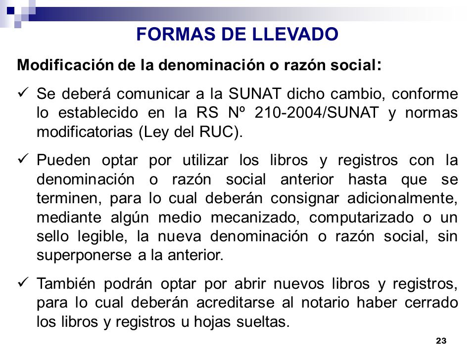 FORMAS DE LLEVADO Modificación de la denominación o razón social: