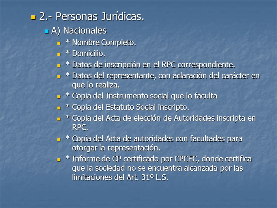 2.- Personas Jurídicas. A) Nacionales * Nombre Completo. * Domicilio.