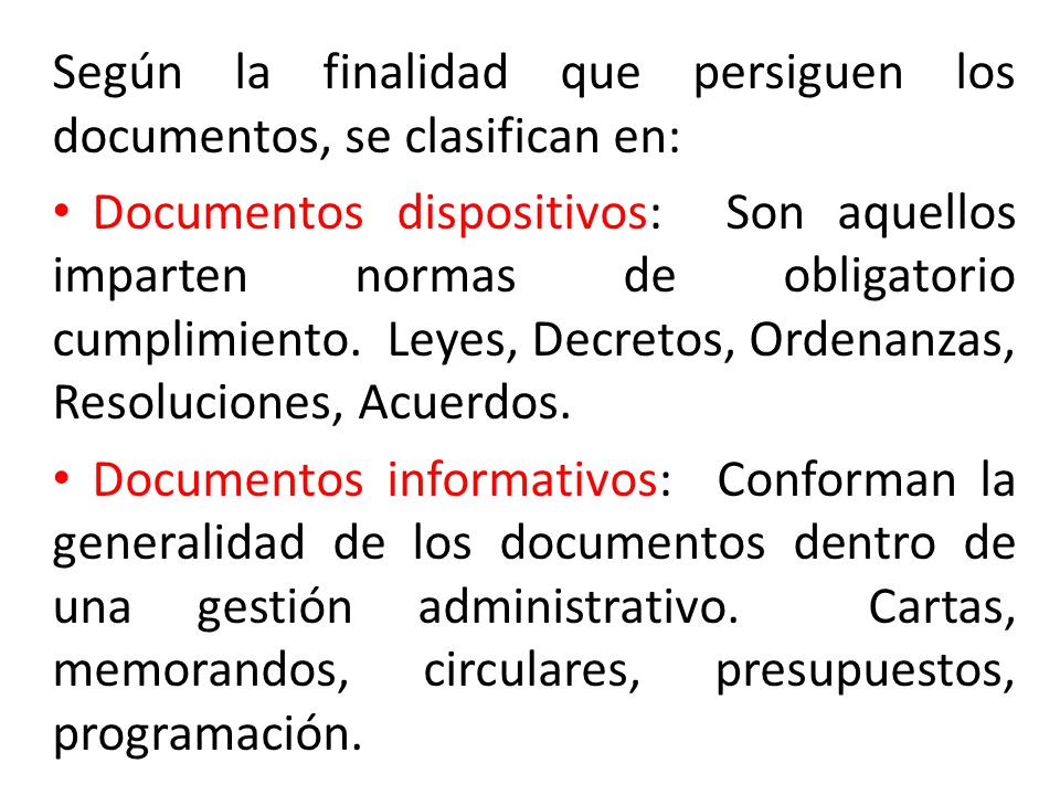 Según la finalidad que persiguen los documentos, se clasifican en: