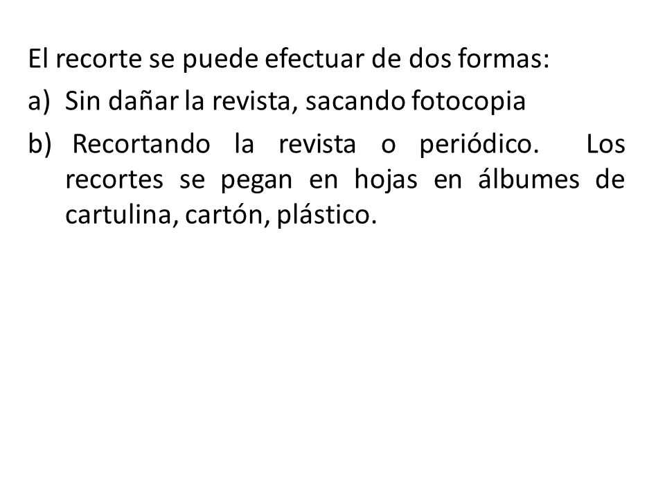 El recorte se puede efectuar de dos formas:
