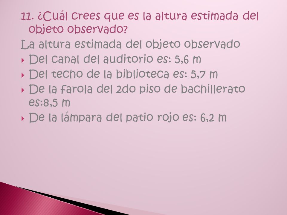 11. ¿Cuál crees que es la altura estimada del objeto observado