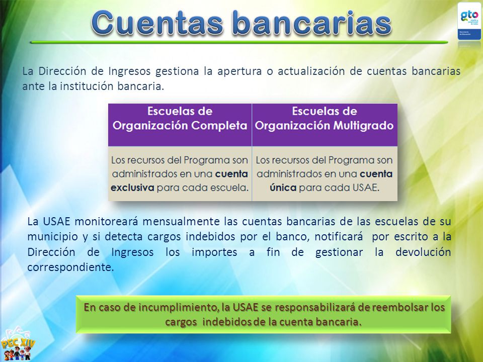 Cuentas bancarias La Dirección de Ingresos gestiona la apertura o actualización de cuentas bancarias ante la institución bancaria.