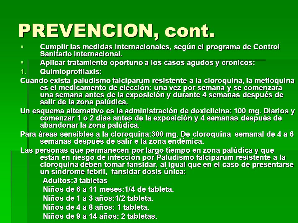 PREVENCION, cont. Cumplir las medidas internacionales, según el programa de Control Sanitario Internacional.