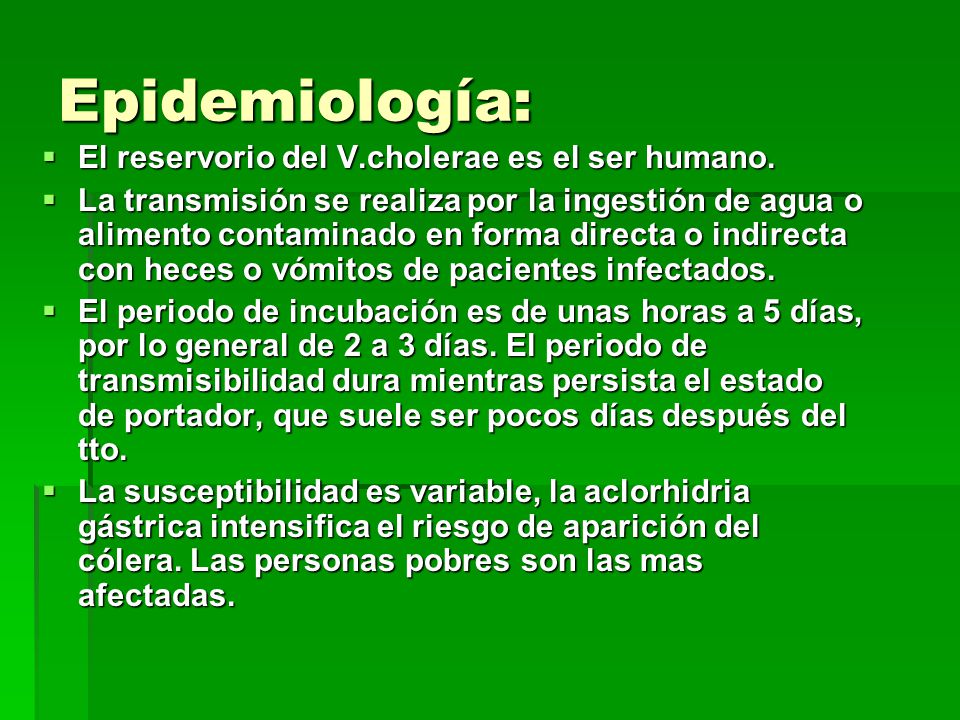 Epidemiología: El reservorio del V.cholerae es el ser humano.