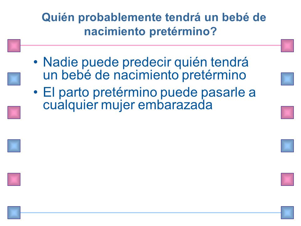 ¿Quién probablemente tendrá un bebé de nacimiento pretérmino