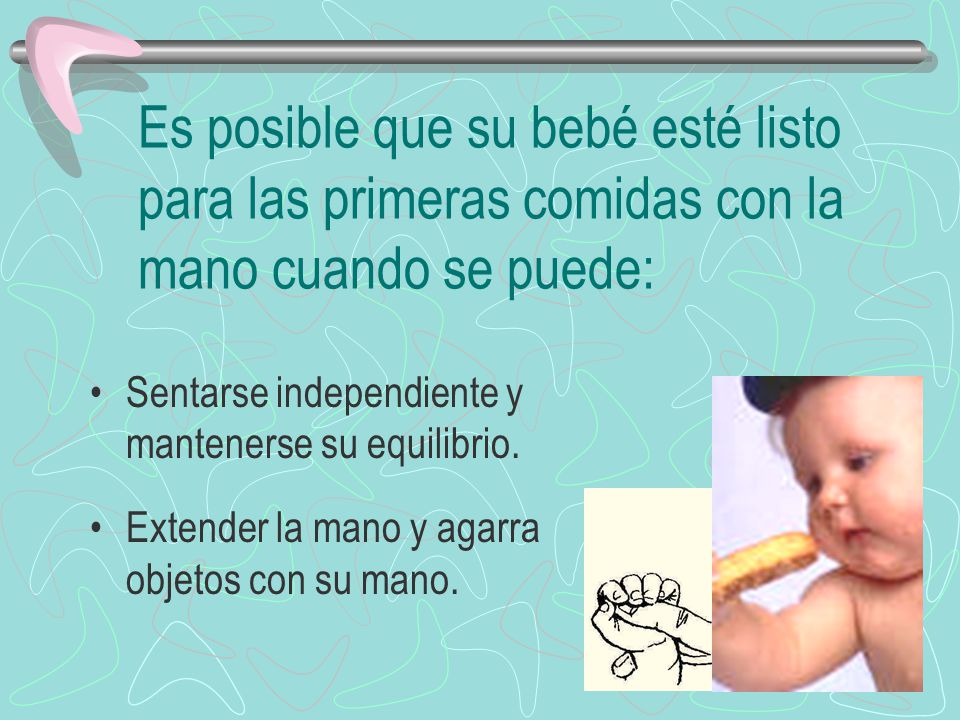 Es posible que su bebé esté listo para las primeras comidas con la mano cuando se puede: