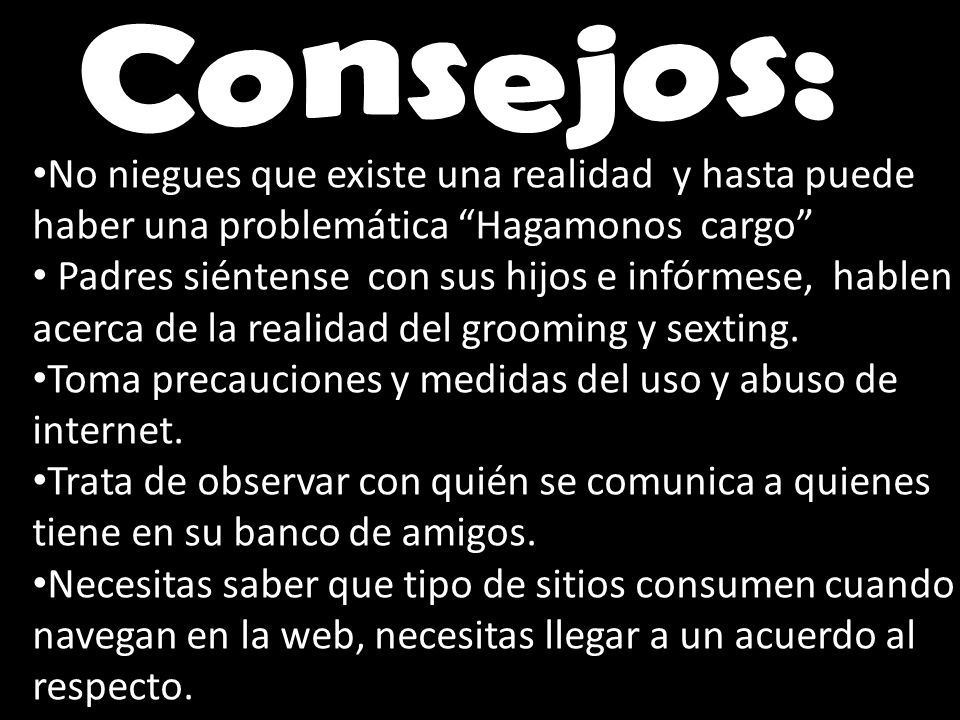 Consejos: No niegues que existe una realidad y hasta puede haber una problemática Hagamonos cargo