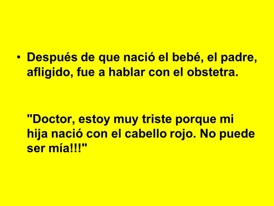 Después de que nació el bebé, el padre, afligido, fue a hablar con el obstetra.