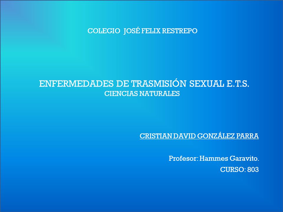 ENFERMEDADES DE TRASMISIÓN SEXUAL E.T.S.