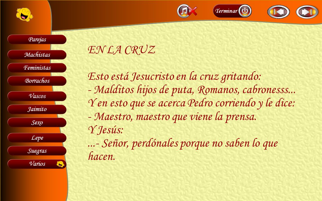 EN LA CRUZ Esto está Jesucristo en la cruz gritando: - Malditos hijos de puta, Romanos, cabronesss...