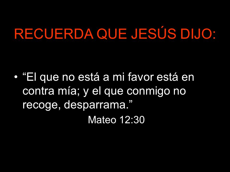 RECUERDA QUE JESÚS DIJO: