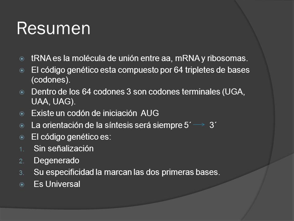Resumen tRNA es la molécula de unión entre aa, mRNA y ribosomas.