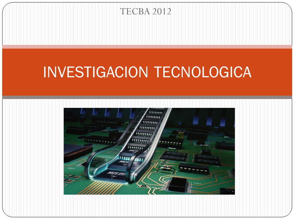 INVESTIGACION TECNOLOGICA