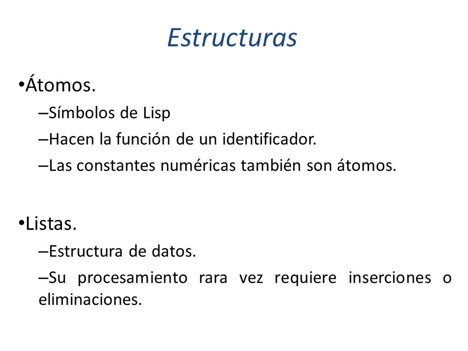 Estructuras Átomos. Listas. Símbolos de Lisp
