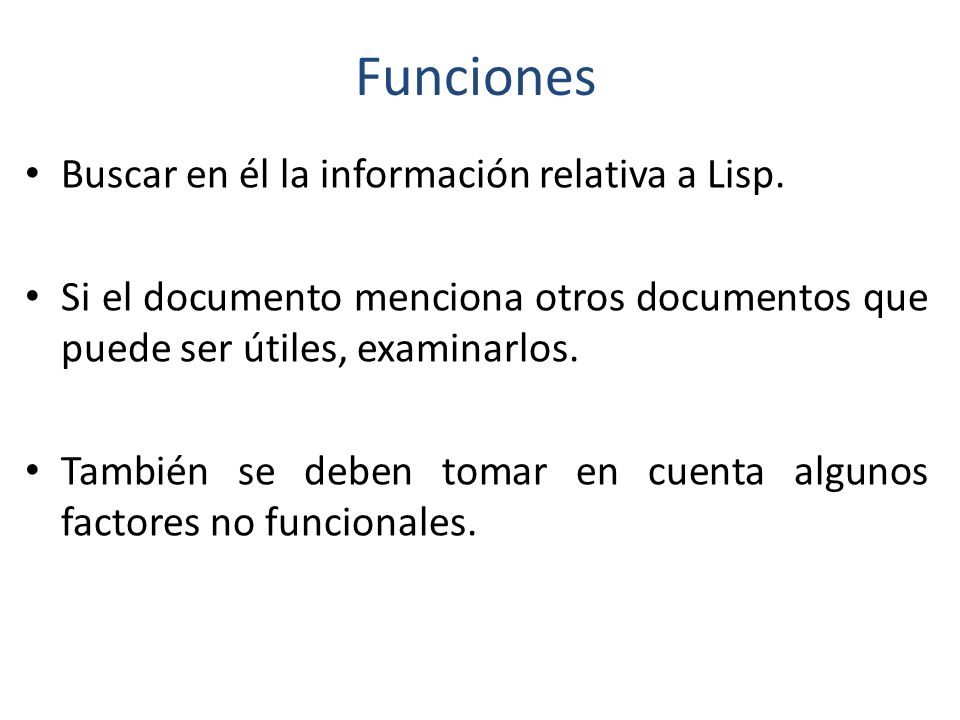 Funciones Buscar en él la información relativa a Lisp.