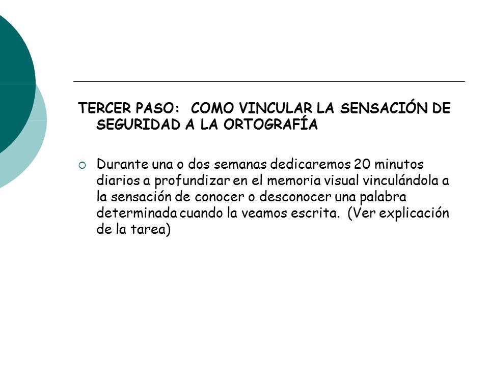 TERCER PASO: COMO VINCULAR LA SENSACIÓN DE SEGURIDAD A LA ORTOGRAFÍA