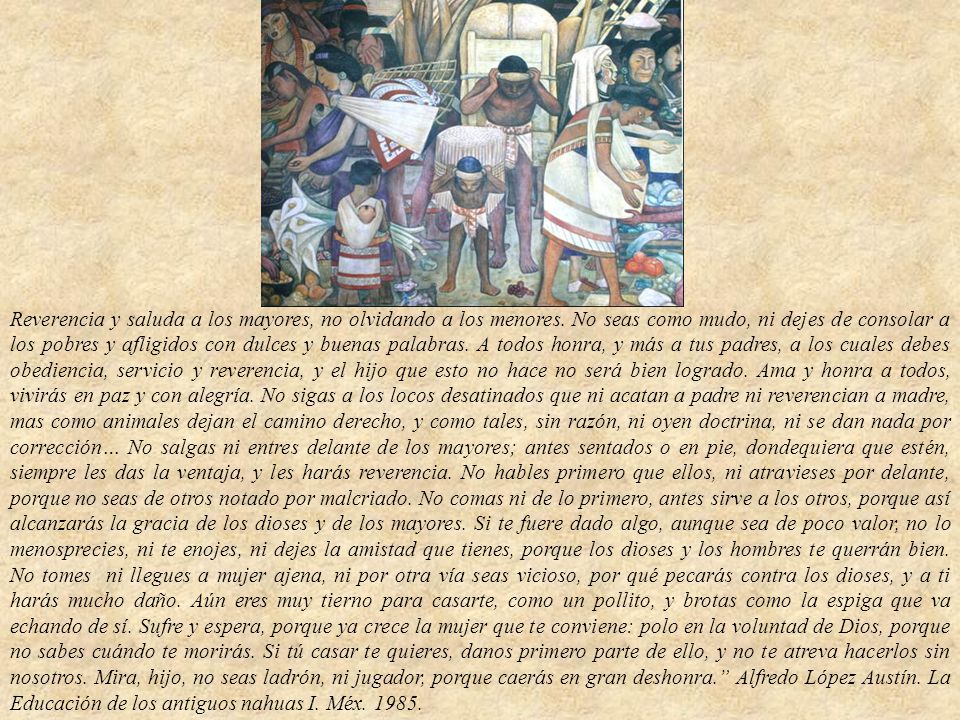 Reverencia y saluda a los mayores, no olvidando a los menores