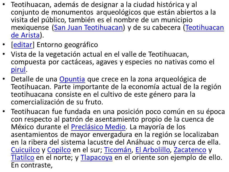 Teotihuacan, además de designar a la ciudad histórica y al conjunto de monumentos arqueológicos que están abiertos a la visita del público, también es el nombre de un municipio mexiquense (San Juan Teotihuacan) y de su cabecera (Teotihuacan de Arista).