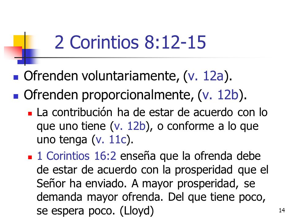 2 Corintios 8:12-15 Ofrenden voluntariamente, (v. 12a).