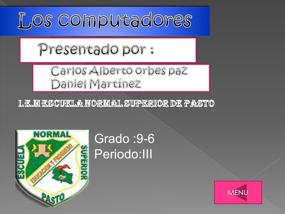 Los computadores Presentado por : Grado :9-6 Periodo:III