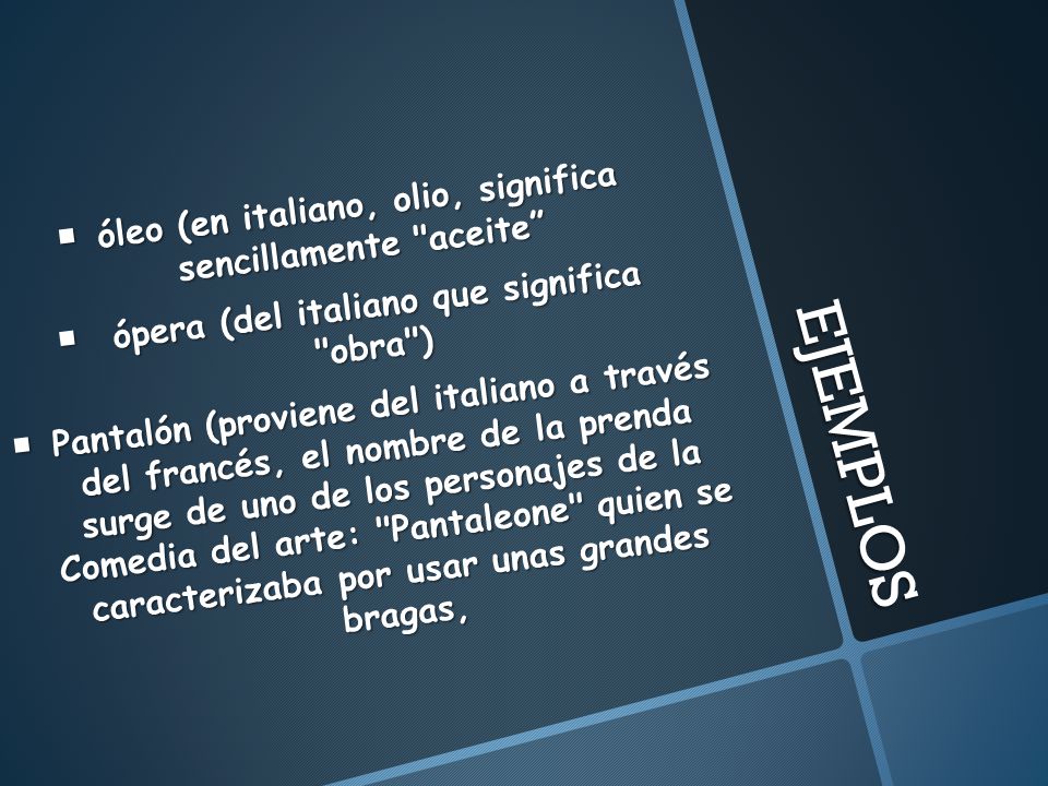 EJEMPLOS óleo (en italiano, olio, significa sencillamente aceite