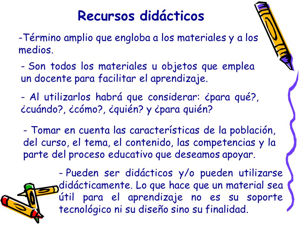Recursos didácticos Término amplio que engloba a los materiales y a los medios.