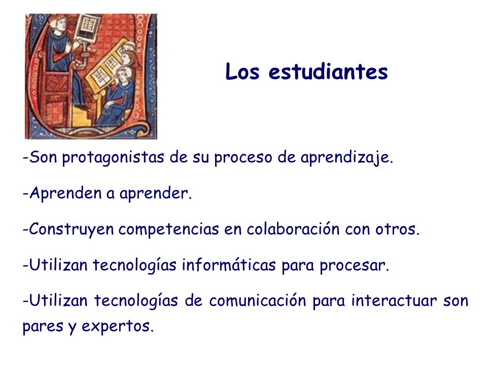Los estudiantes Son protagonistas de su proceso de aprendizaje.