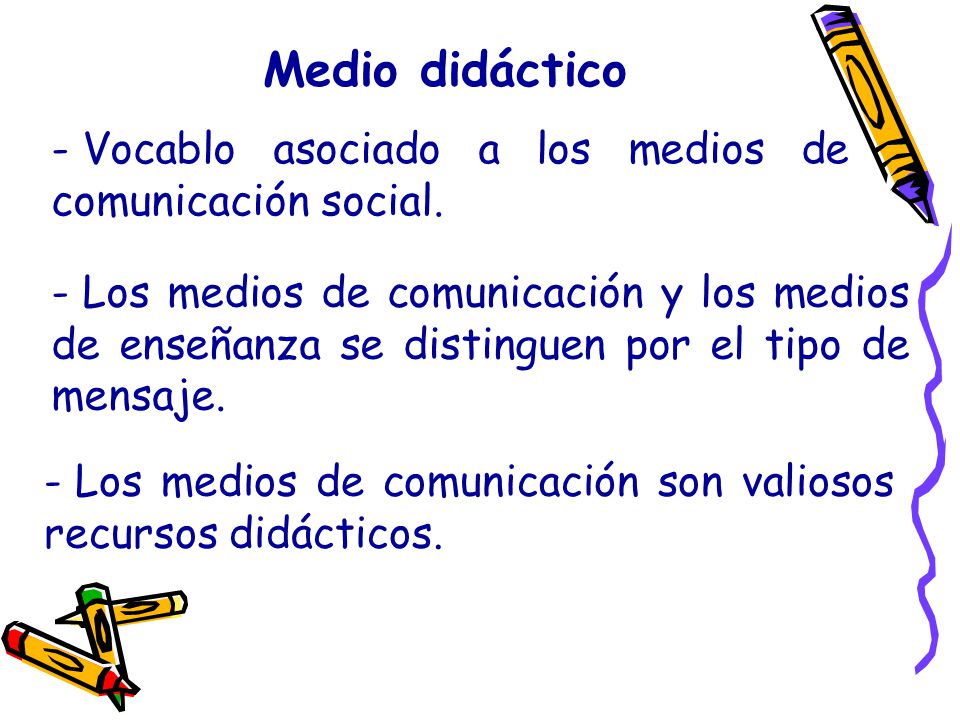 Medio didáctico Vocablo asociado a los medios de comunicación social.