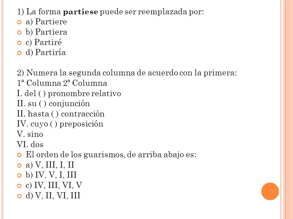 1) La forma partiese puede ser reemplazada por: