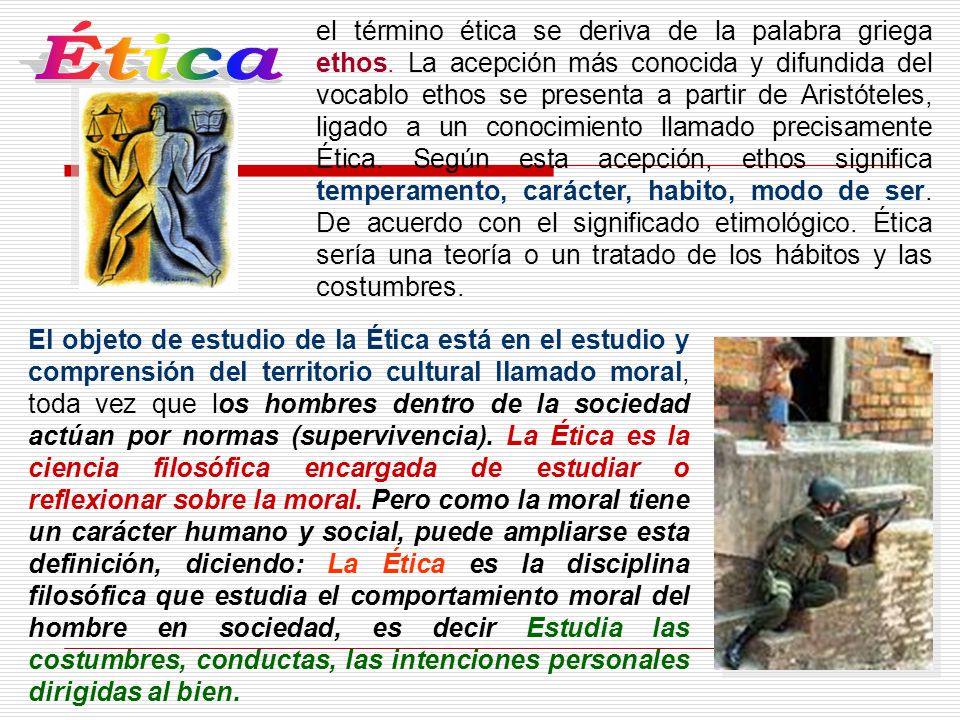el término ética se deriva de la palabra griega ethos