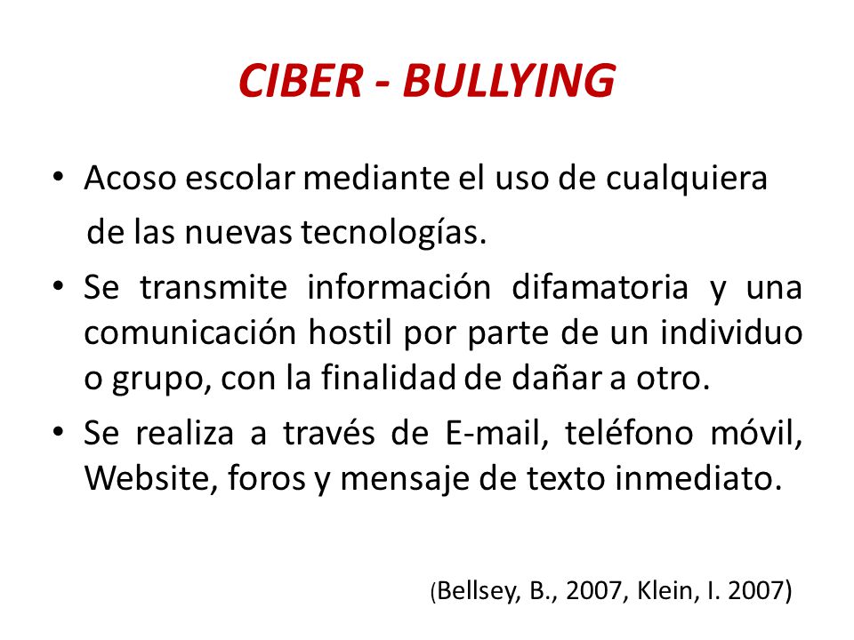 CIBER - BULLYING Acoso escolar mediante el uso de cualquiera