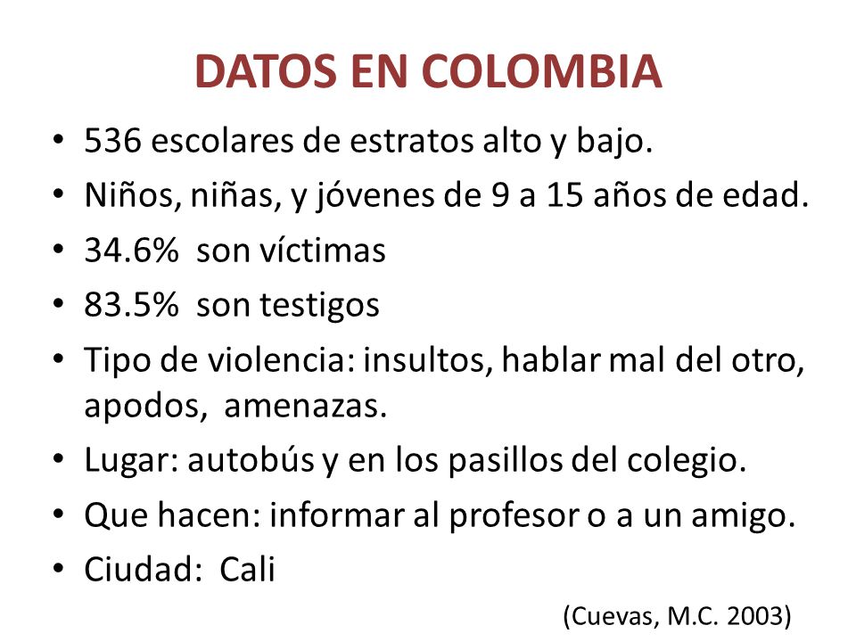DATOS EN COLOMBIA 536 escolares de estratos alto y bajo.
