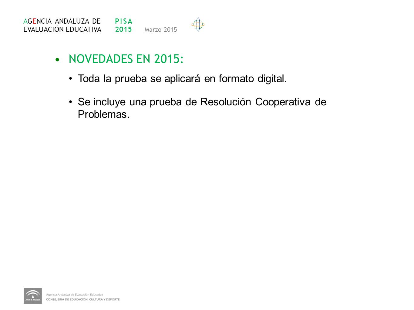 NOVEDADES EN 2015: Toda la prueba se aplicará en formato digital.